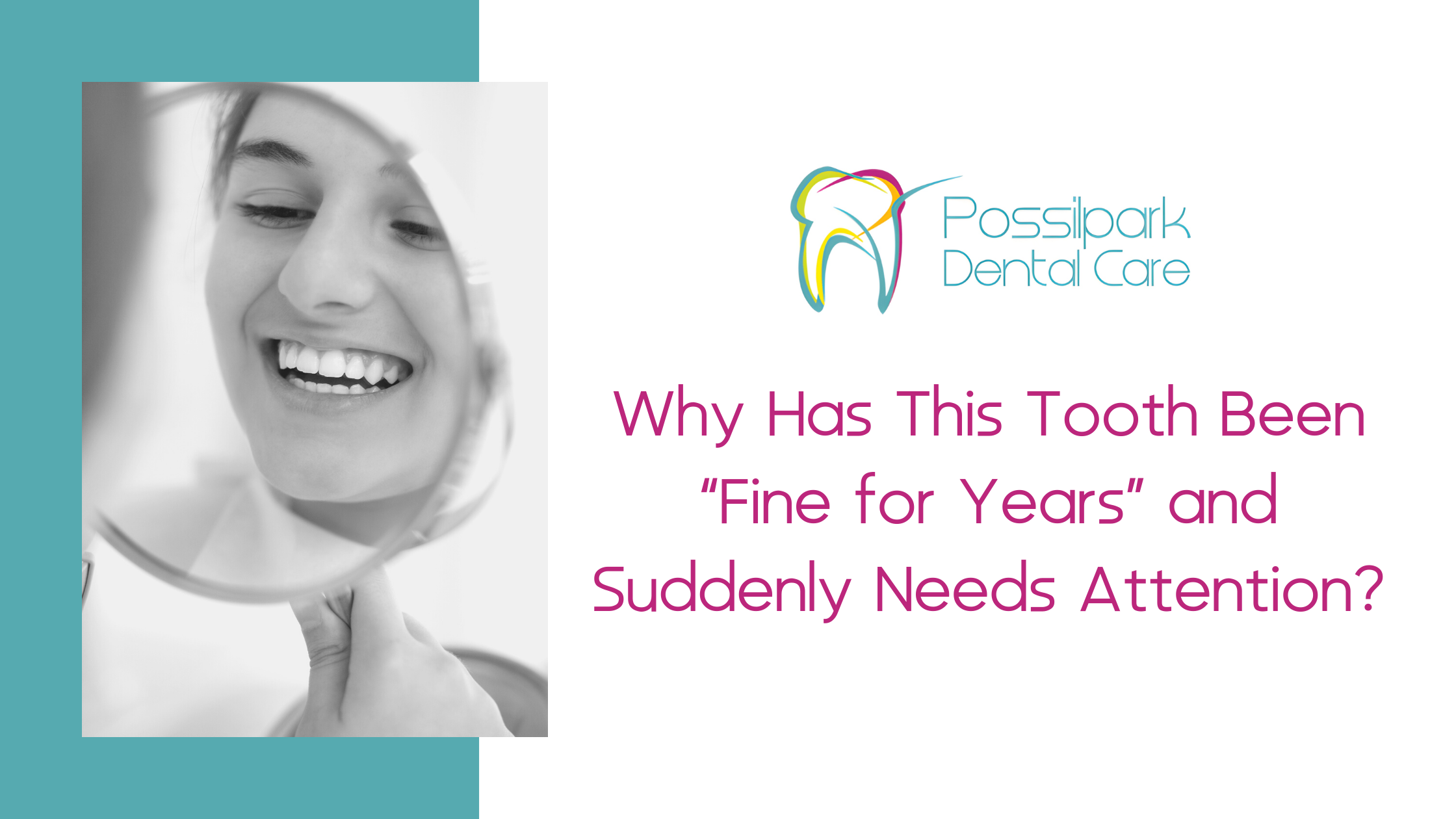 Why Has This Tooth Been “Fine for Years” and Suddenly Needs Attention?