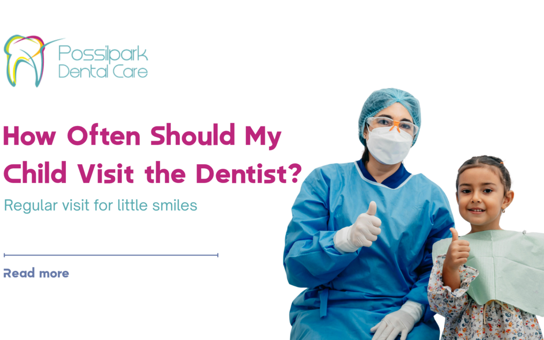 How Often Should My Child Visit the Dentist? | Envisage Dentistry Possilpark 